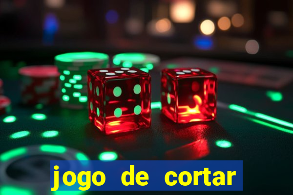 jogo de cortar frutas ganhar dinheiro